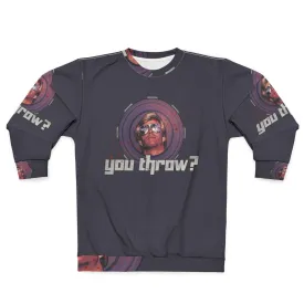80s "You Throw" Sweatshirt - Frisbee and Action Movie Inspired