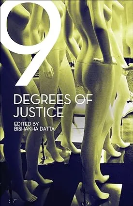 DEGREEES OF JUSTICE: NEW PERSPECTIVES ON VIOLENCE AGAINST WOMEN BY BISHAKHA DATTA (HARDCOVER)